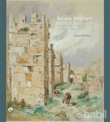 Picture of İktidar İmgeleri: Sinop İçkalesindeki 1215 Tarihli Selçuklu Yazıtları