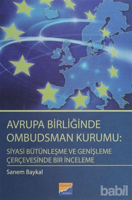 Picture of Avrupa Birliğinde Ombudsman Kurumu: Siyasi Bütünleşme ve Genişleme Çerçevesinde Bir İnceleme