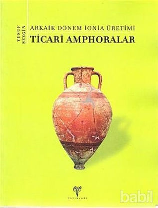 Picture of Arkaik Dönem İonia Üretimi Ticari Amphoralar