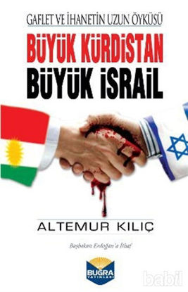 Picture of Büyük Kürdistan Büyük İsrail - Gaflet ve İhanetin Uzun Öyküsü