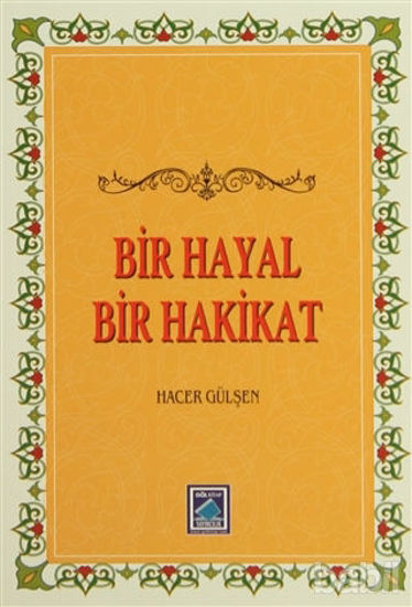 Picture of Bir Hayal Bir Hakikat