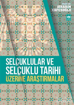 Picture of Selçuklular ve Selçuklu Tarihi Üzerine Araştırmalar