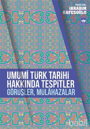 Picture of Umumi Türk Tarihi Hakkında Tespitler, Görüşler, Mülahazalar