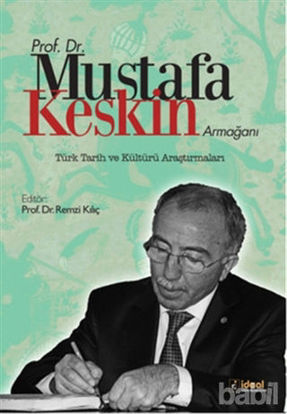 Picture of Prof. Dr. Mustafa Keskin Armağanı: Türk Tarih ve Kültürü Araştırmaları
