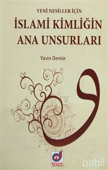 Picture of Yeni Nesiller İçin İslami Kimliğin Ana Unsurları