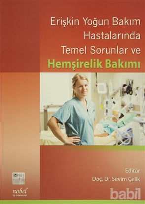 Picture of Erişkin Yoğun Bakım Hastalarında Temel Sorunlar ve Hemşirelik Bakımı