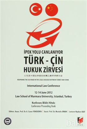 Picture of İpek Yolu Canlanıyor: Türk-Çin Hukuk Zirvesi Konferans Bildiri Kitabı
