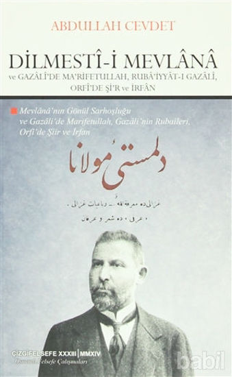 Picture of Dilmesti-i Mevlana ve Gazali'de Ma'rifetullah, Ruba'iyyat-ı Gazali, Orfi'de Şi'r ve İrfan