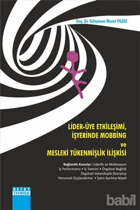 Picture of Lider - Üye Etkileşimi, İşyerinde Mobbing ve Mesleki Tükenmişlik İlişkisi