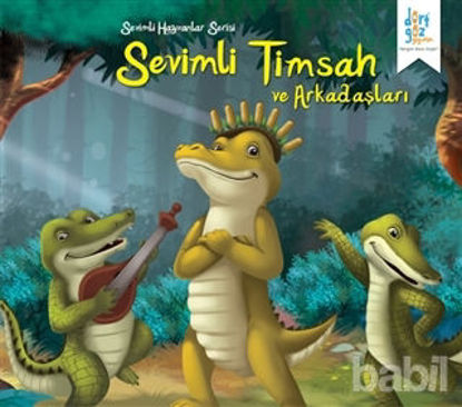 Picture of Sevimli Hayvanlar Serisi : Sevimli Timsah ve Arkadaşları