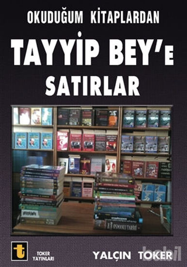 Picture of Okuduğum Kitaplardan Tayyip Bey'e Satırlar