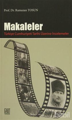 Picture of Makaleler : Türkiye Cumhuriyeti Tarihi Üzerine İncelemeler