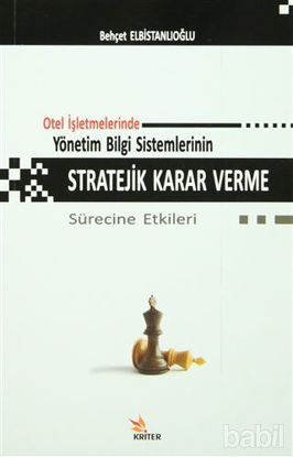 Picture of Otel İşletmelerinde Yönetim Bilgi Sistemlerinin Stratejik Karar Verme Sürecine Etkileri