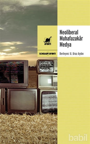 Picture of Neoliberal Muhafazakar Medya