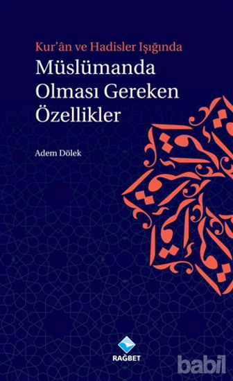Picture of Kur'an ve Hadisler Işığında Müslümanda Olması Gereken Özellikler