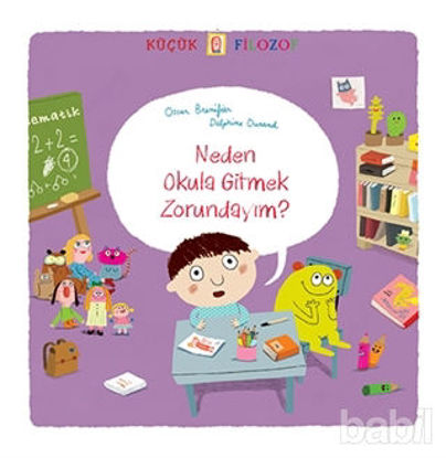 Picture of Küçük Filozof : Neden Okula Gitmek Zorundayım
