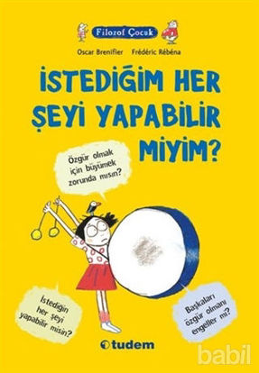 Picture of Filozof Çocuk : İstediğim Her Şeyi Yapabilir miyim?