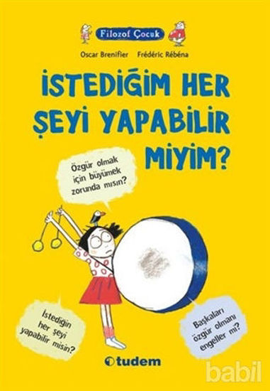 Picture of Filozof Çocuk : İstediğim Her Şeyi Yapabilir miyim?
