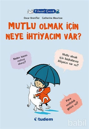 Picture of Filozof Çocuk : Mutlu Olmak İçin Neye İhtiyacım Var?