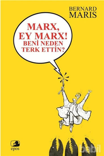 Picture of Marx, Ey Marx! Beni Neden Terk Ettin?