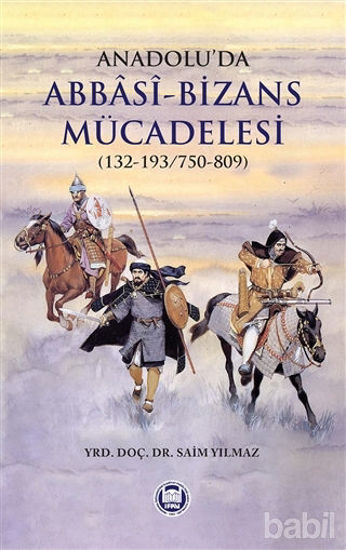 Picture of Anadolu’da Abbasi - Bizans Mücadelesi (132-193/750-809)