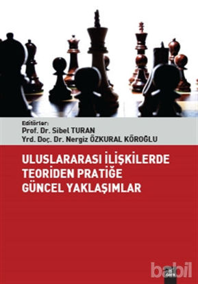Picture of Uluslararası İlişkilerde Teoriden Pratiğe Güncel Yaklaşımlar