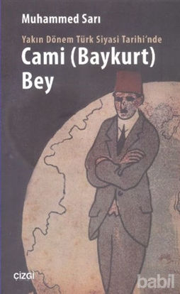 Picture of Yakın Dönem Türk Siyasi Tarihinde Cami Baykurt Bey
