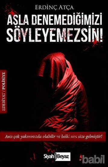 Picture of Asla Denemediğimizi Söyleyemezsin!