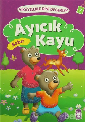 Picture of Hikayelerle Dini Değerler 7 - Ayıcık Kayu Sabır