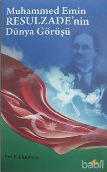 Picture of Muhammed Emin Resulzade'nin Dünya Görüşü