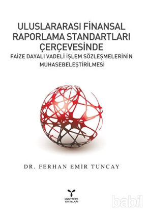 Picture of Uluslararası Finansal Raporlama Standartları Çerçevesinde Faize Dayalı Vadeli İşlem Sözleşmelerinin Muhasebeleştirilmesi