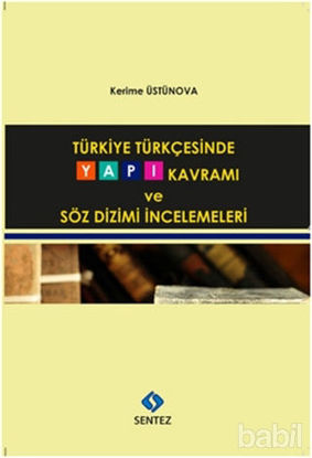 Picture of Türkiye Türkçesinde Yapı Kavramı ve Söz Dizimi İncelemeleri