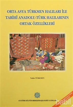 Picture of Orta Asya Türkmen Halıları ile Tarihi Anadolu - Türk Halılarının Ortak Özellikleri