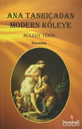 Picture of Ana Tanrıçadan Modern Köleye