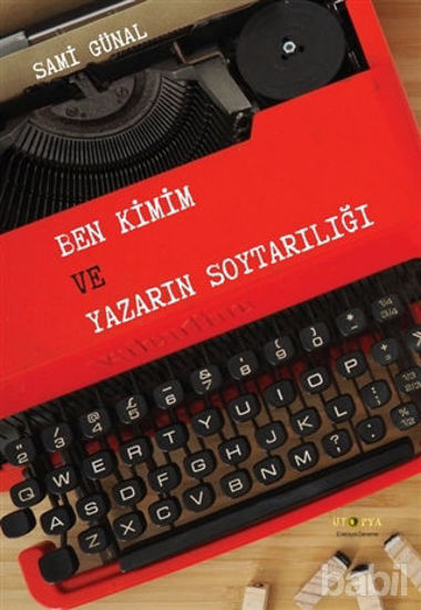 Picture of Ben Kimim ve Yazarın Soytarılığı