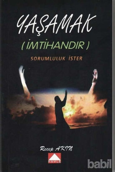 Picture of Yaşamak (İmtihandır) Sorumluluk İster