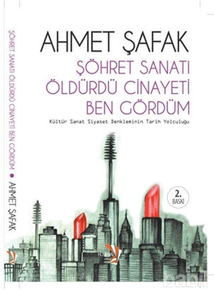 Picture of Şöhret Sanatı Öldürdü Cinayeti Ben Gördüm