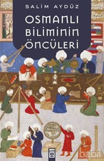 Picture of Osmanlı Biliminin Öncüleri