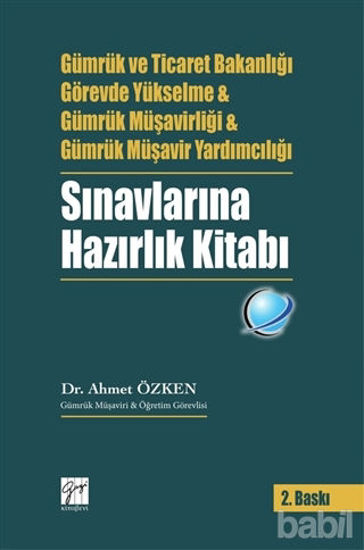 Picture of Gümrük ve Ticaret Bakanlığı Görevde Yükselme ve Gümrük Müşavirliği ve Gümrük Müşavir Yardımcılığı Sınavlarına Hazırlık Kitabı