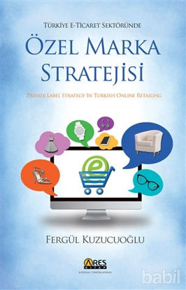 Picture of Özel Marka Stratejisi - Private Label Stratigy İn Turkish Online Retailing
