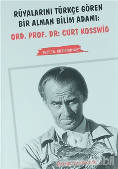 Picture of Rüyalarını Türkçe Gören Bir Alman Bilim Adamı: Ord. Prof. Dr. Curt Kosswig