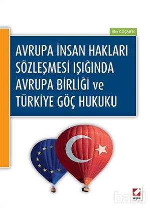 Picture of Avrupa İnsan Hakları Sözleşmesi Işığında Avrupa Birliği ve Türkiye Göç Hukuku