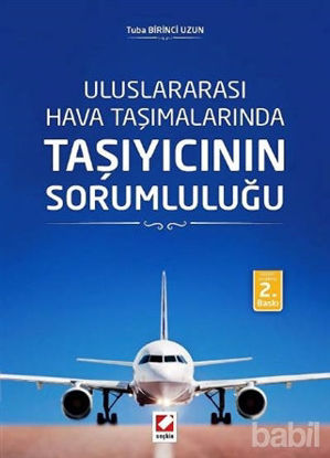 Picture of Uluslararası Hava Taşımalarında Taşıyıcının Sorumluluğu