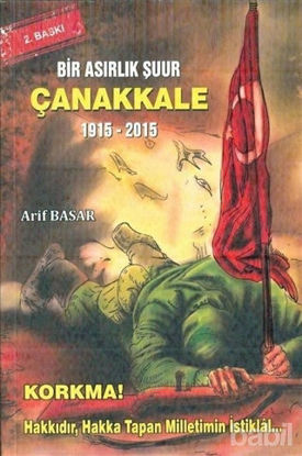 Picture of Bir Asırlık Şuur: Çanakkale 1915 - 2015