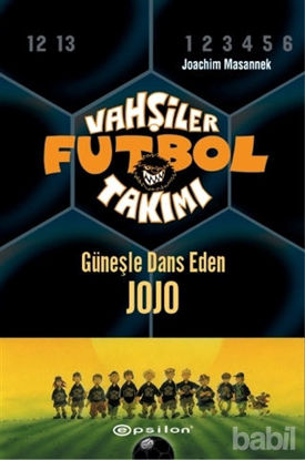 Picture of Vahşiler Futbol Takımı 11 - Güneşle Dans Eden Jojo (Ciltli)