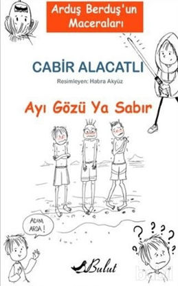 Picture of Arduş Berduş'un Maceraları 1 - Ayı Gözü Ya Sabır