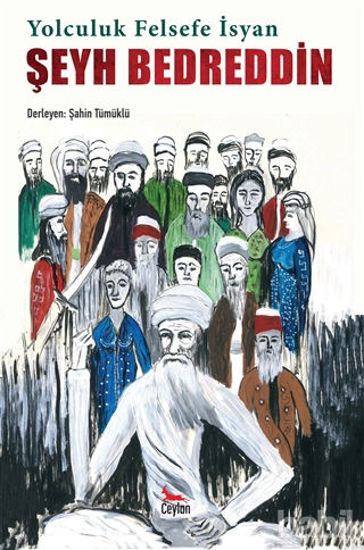 Picture of Şeyh Bedreddin: Yolculuk, Felsefe, İsyan