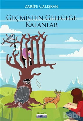 Picture of Geçmişten Geleceğe Kalanlar