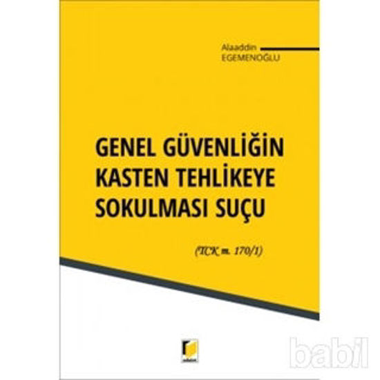 Picture of Genel Güvenliğin Kasten Tehlikeye Sokulması Suçu