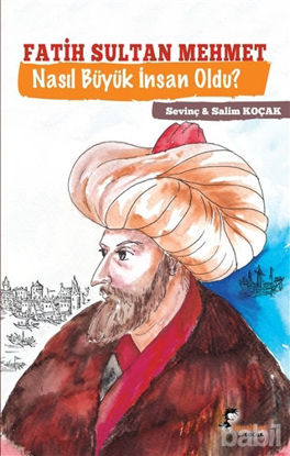 Picture of Fatih Sultan Mehmet Nasıl Büyük İnsan Oldu?